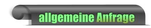 allgemeine Anfrage