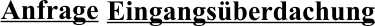 Eingangsüberdachung Anfrage
