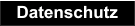 Datenschutz Datenschutz