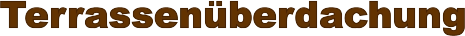 Terrassenüberdachung