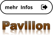 mehr  Infos mehr  Infos Pavillon Pavillon Pavillon Pavillon Pavillon