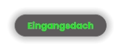 Eingangsdach